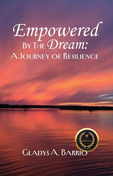 Empowered by the Dream: A Journey of Resilience