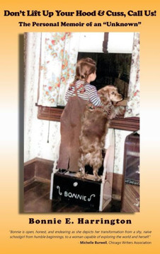 Don't Lift Up Your Hood and Cuss, Call Us!: The Personal Memoir of an Unknown