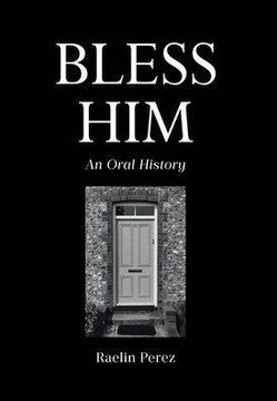 Bless Him: An Oral History