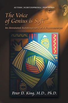 The Voice of Genius is Soft: An Annotated Autobiography of A Psychoanalyst
