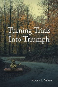 Turning Trials Into Triumph