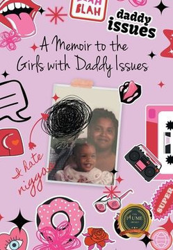 A Memoir to the Girls with Daddy Issues A Memoir to the Girls with Daddy Issues