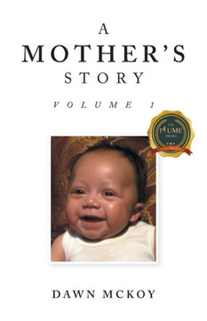 A Mother's Story: Volume 1 A Mother's Story: Volume 1