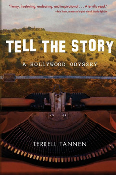 Tell the Story: A Hollywood Odyssey Tell the Story: A Hollywood Odyssey