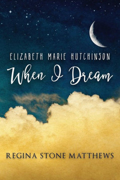 Elizabeth Marie Hutchinson-When I Dream Elizabeth Marie Hutchinson-When I Dream