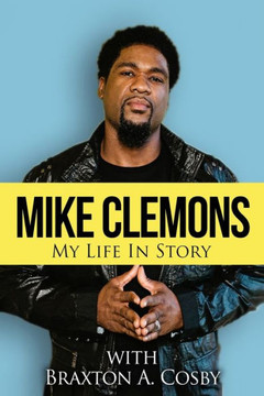 Mike Clemons: My Life In Story