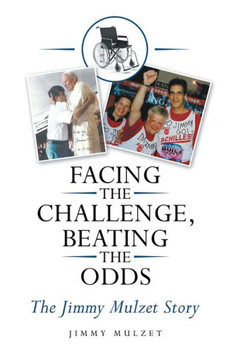 Facing the Challenge, Beating the Odds: The Jimmy Mulzet Story