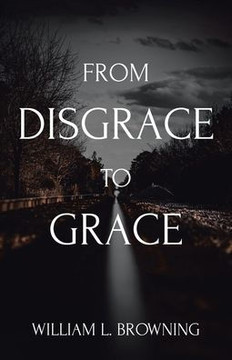 From Disgrace to Grace From Disgrace to Grace