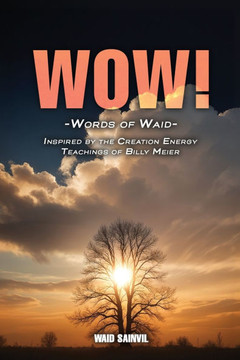 Wow: Words Of Waid: Inspired By The Creation Energy Teachings Of Billy Meier - Large Print
