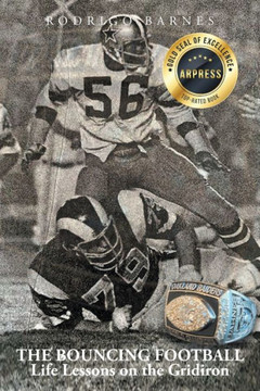 The Bouncing Football: Life Lessons on the Gridiron The Bouncing Football: Life Lessons on the Gridiron
