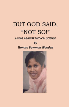 But God Said, ""Not So!"", Living Against Medical Science