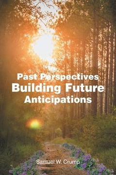 Past Perspectives Building Future Anticipations