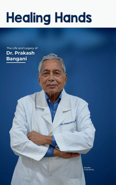 Healing Hands: The Life and Legacy of Dr. Prakash Bangani Healing Hands: The Life and Legacy of Dr. Prakash Bangani