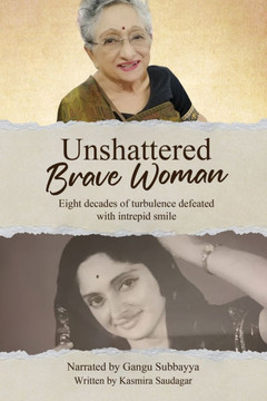 Unshattered Brave Woman: Eight decades of turbulence defeated with intrepid smile