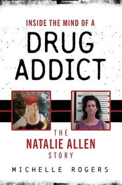 Inside the Mind of a Drug Addict: The Natalie Allen Story