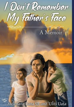 I Don't Remember My Father's Face: A Memoir