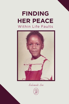 Finding Her Peace: Within Life Faults Finding Her Peace: Within Life Faults