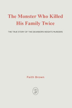 The Monster That Killed His Family Twice: The Faith Green Story The Monster That Killed His Family Twice: The Faith Green Story