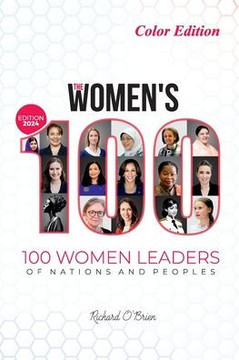The Women's 100: 100 Women Leaders of Nations and Peoples - COLOR - 2024 Edition The Women's 100: 100 Women Leaders of Nations and Peoples - COLOR - 2024 Edition