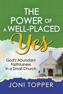 The Power of a Well-Placed Yes: God's Abundant Faithfulness in a Small Church