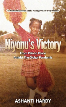 Niyonu's Victory: ""From Pain to Peace Amidst the Global Pandemic"" Niyonu's Victory: ""From Pain to Peace Amidst the Global Pandemic""