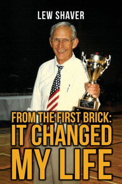From the First Brick: It Changed My Life From the First Brick: It Changed My Life