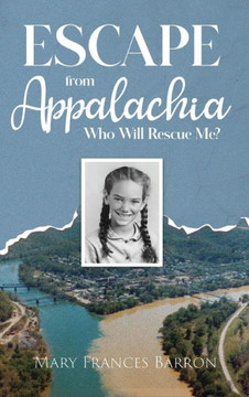 Escape from Appalachia: Who Will Rescue Me? Escape from Appalachia: Who Will Rescue Me?