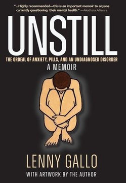 Unstill: The Ordeal of Anxiety, Pills, and an Undiagnosed Disorder. A Memoir.