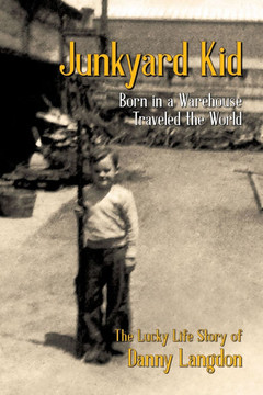 Junkyard Kid: Born in a Warehouse-Traveled the World