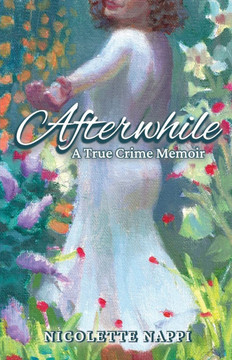 Afterwhile: A True Crime Memoir