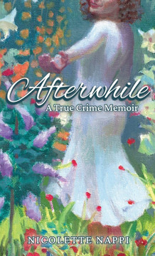 Afterwhile: A True Crime Memoir
