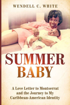 Summer Baby: A Love Letter to Montserrat and the Journey to My Caribbean-American Identity