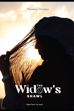THE Widow's SHAWL: Rising from the Ashes THE Widow's SHAWL: Rising from the Ashes