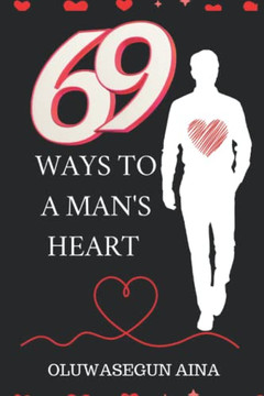 69 Ways to a Man's Heart: The Truth