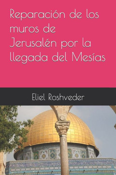 Reparaci? de los muros de Jerusal? por la llegada del Mes?s