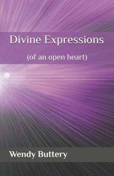 Divine Expressions: (of an open heart)
