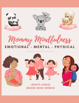 Mommy Mindfulness: Emotional - Mental - Physical