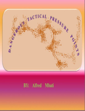 Dangerous Tactical Pressure Points Dangerous Tactical Pressure Points