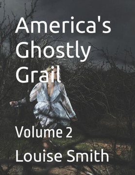 America's Ghostly Grail: Volume 2