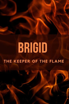 Brigid: The Keeper of the Flame