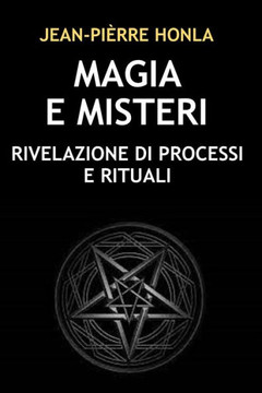 Magia E Misteri: Rivelazione Di Processi E Rituali