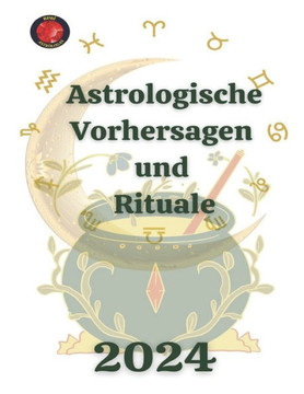 Astrologische Vorhersagen und Rituale 2024