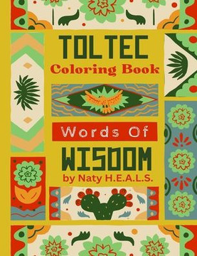 Toltec Words Of Wisdom Coloring Book - Large Print