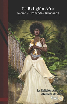 La Religi? Afro: Naci? - Umbanda - Kimbanda