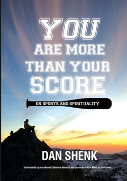 You Are More Than Your Score: On Sports and Spirituality