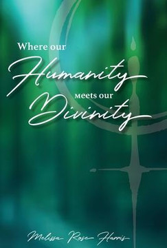 Where our Humanity meets our Divinity