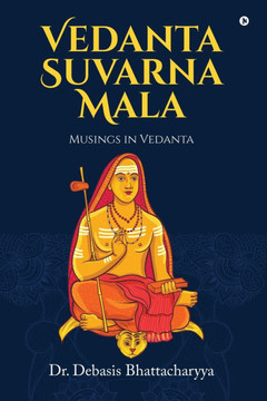 Vedanta Suvarna Mala: Musings in Vedanta