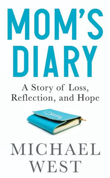 Mom's Diary: A Story of Loss, Reflection, and Hope