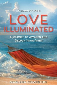 Love Illuminated: A Devotional Journal to Awaken and Deepen Your Faith