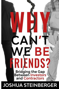 Why Can't We Be Friends?: Bridging the Gap Between Investors and Contractors